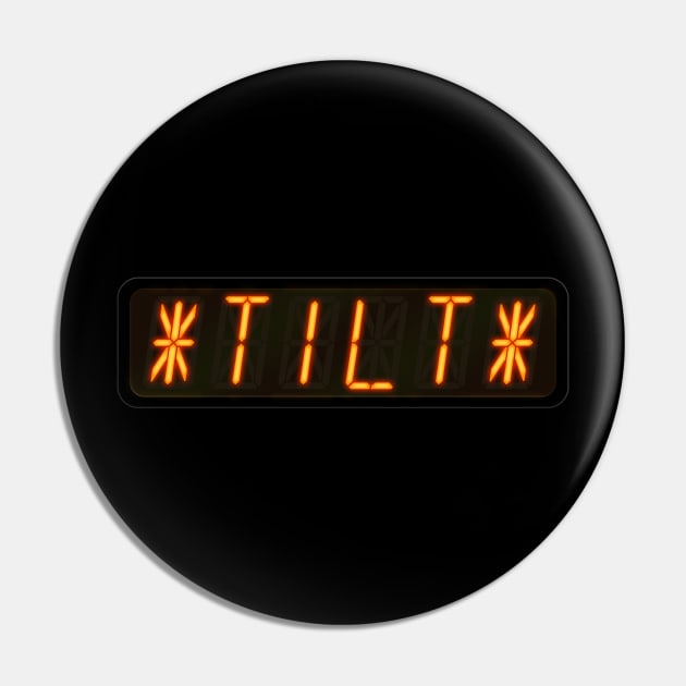 *TILT* Pinball Display Pin by Arcade Tees