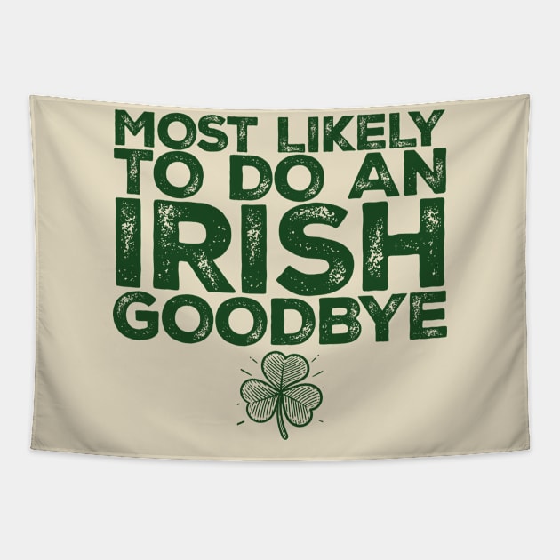 most-likely-to-do-an-irish-goodbye Tapestry by lisiousmarcels