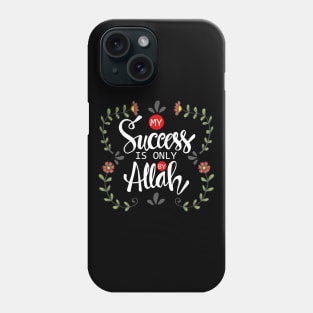 My success is only by Allah. Islamic Quran Quotes. Phone Case