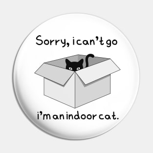 Sorry, i can't go, i'm an indoor cat Pin