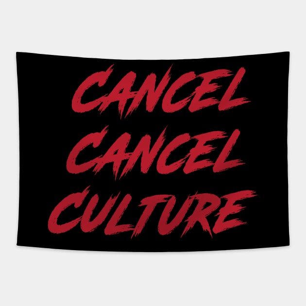 Cancel Cancel Culture Political Statement Tapestry by vikki182@hotmail.co.uk