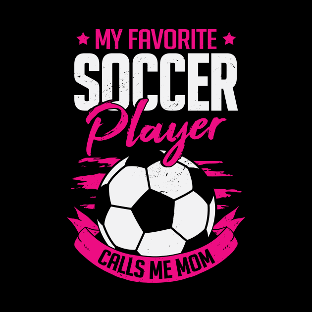 My Favorite Soccer Player Calls Me Mom by Dolde08