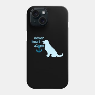 Never Boat Alone Phone Case