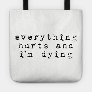 Everything Hurts Tote