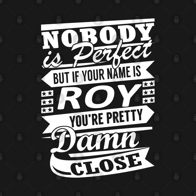 Nobody is Perfect ROY Pretty Damn Close by YadiraKauffmannkq