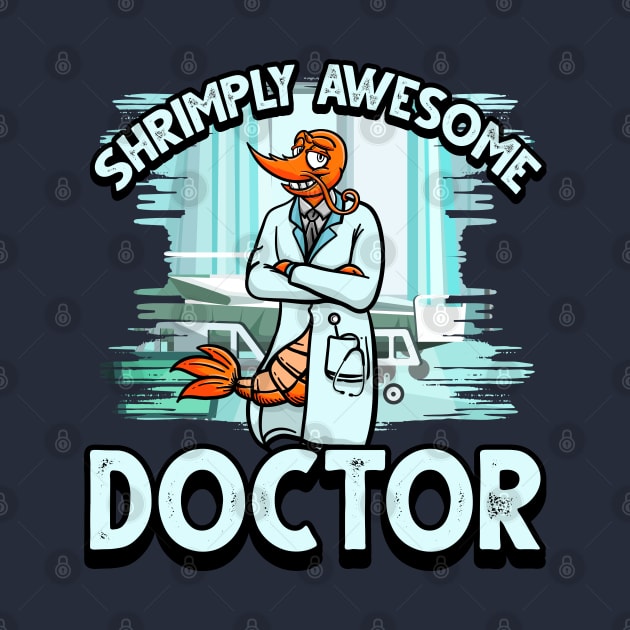 Funny Shrimp/Prawn Pun for an Awesome Doctor by Gold Wings Tees