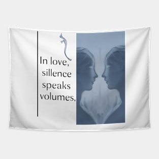 In love, silence speaks volumes. Tapestry