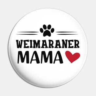 Weimaraner Mama Pin