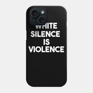 white silence is violence Phone Case