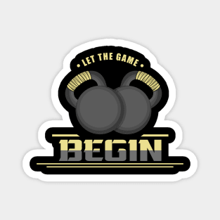 Let the game begin Magnet