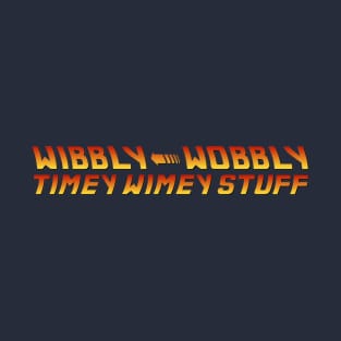 A big ball of wibbly wobbly, timey wimey stuff... T-Shirt