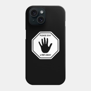 6 feet away Phone Case