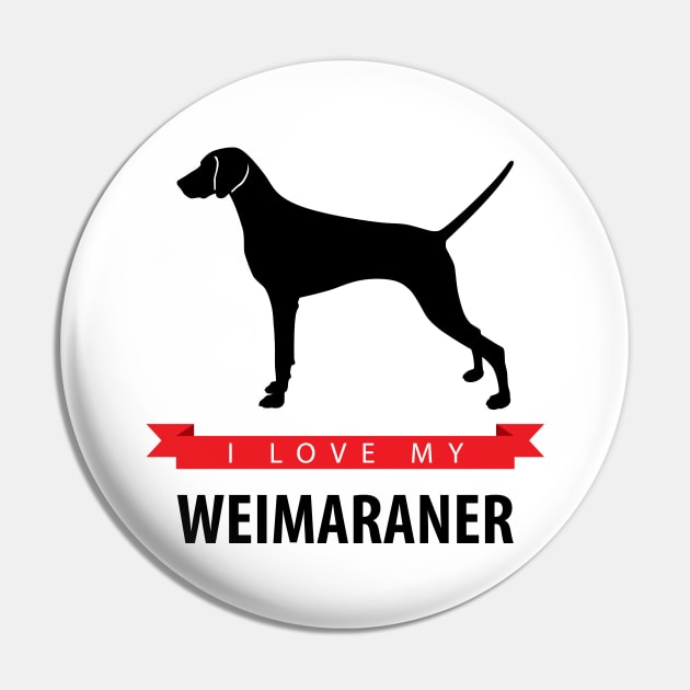 I Love My Weimaraner Pin by millersye