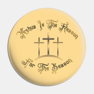 Yeshua Is The Reason For The Season Pin