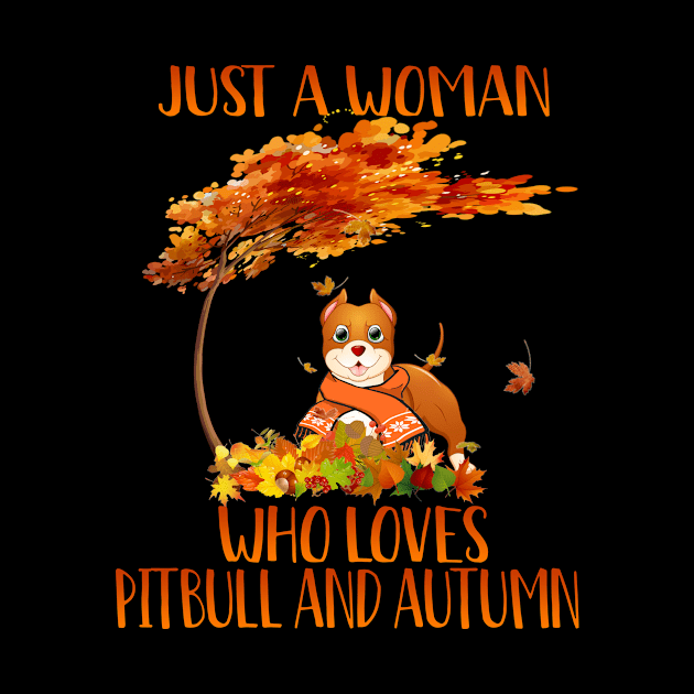 Just A Woman Who Love Pitbull And Autumn by Komlin