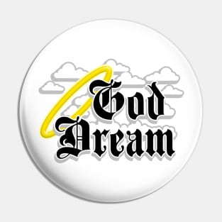 God Dream Pin