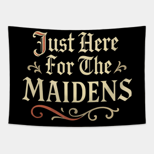 Just Here For The Maidens Medieval Funny Renaissance Tapestry