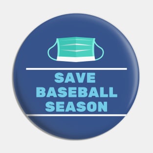 Save Baseball Season Shirt Pin