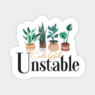 Cute but unstable, funny quotes with  tropical leaves Magnet