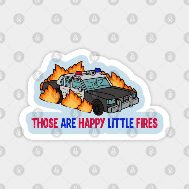 those are happy little fires(acab) Magnet by remerasnerds