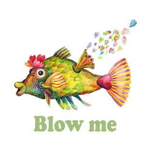 Heart Fish says Blow me T-Shirt