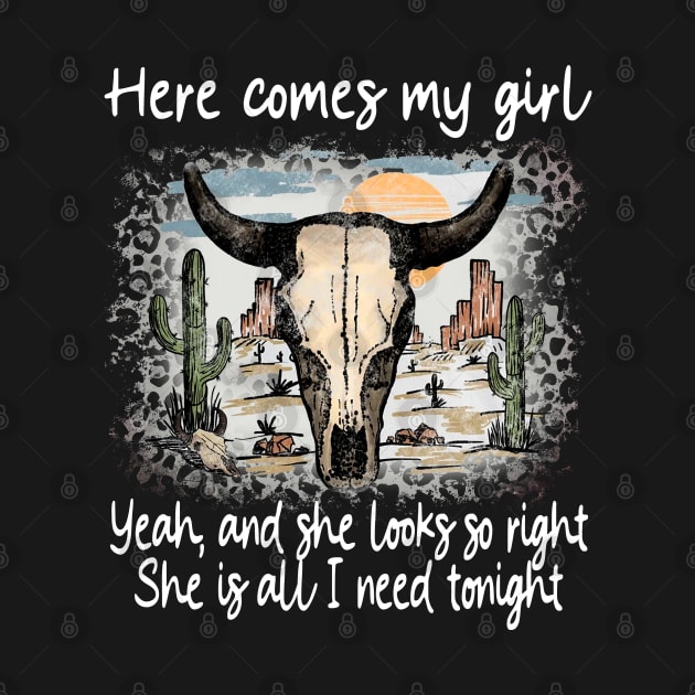 Here Comes My Girl Yeah, And She Looks So Right Deserts Bull Cactus by Creative feather