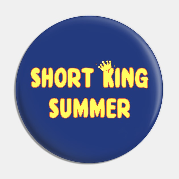 Short King Summer Pin by JasonLloyd