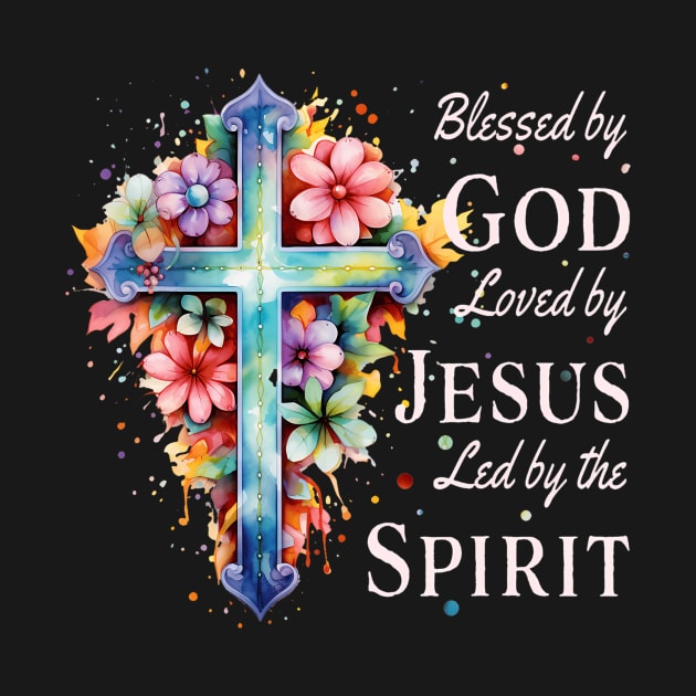 Blessed by God Loved by Jesus Floral Cross Christian by deptrai0023