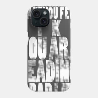 Don't let a bad day make you feel like you are leading a bad life Phone Case