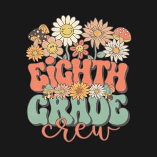 Eighth Grade Crew Retro Groovy Daisy Back To School Funny Teacher Girls T-Shirt