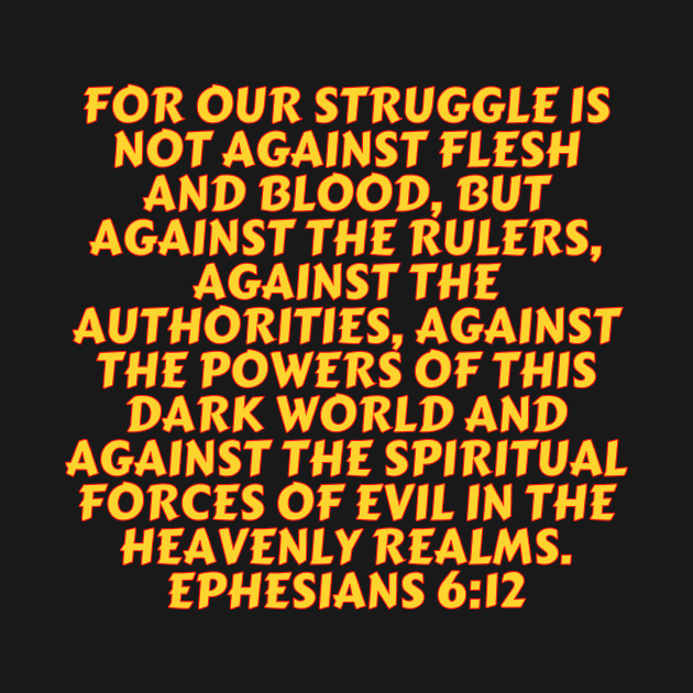 Bible Verse Ephesians 6:12 by Prayingwarrior