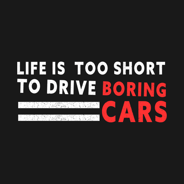 Life is too short to drive boring cars by GoodWills