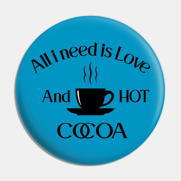 All i need is love and hot cocoa Pin by care store