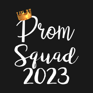 Prom Squad Senior 2023 Prom Graduation Matching Party T-Shirt