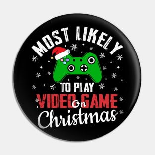 Most Likely To Play Video Game On Christmas Gaming Pin