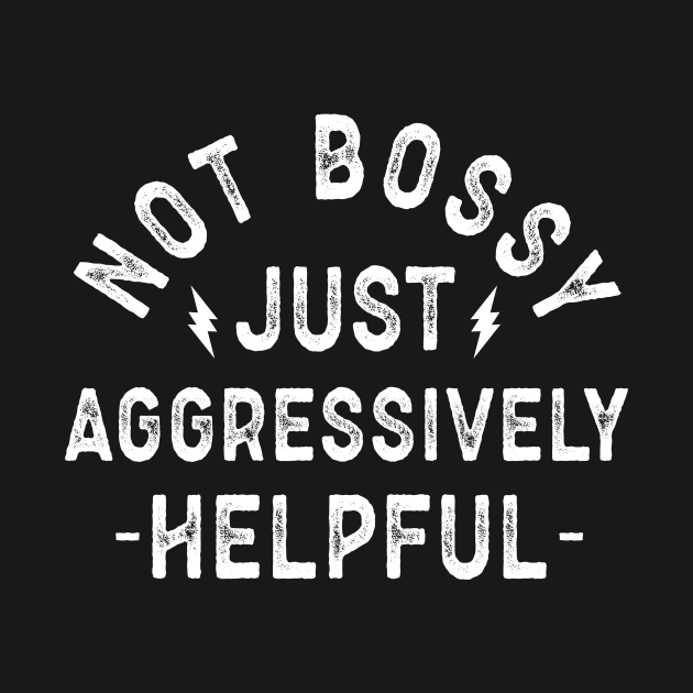 Not Boss Just Aggressively Helpful Motivational Quote by ThatVibe