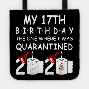 My 17th Birthday The One Where I Was Quarantined 2020 Tote