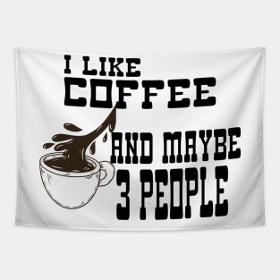 I Like Coffee and Maybe 3 People Tapestry