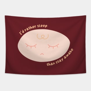 I'd Rather Sleep Than Stay Awake (Warm) Tapestry