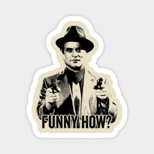 Joe Pesci Funny How? Magnet