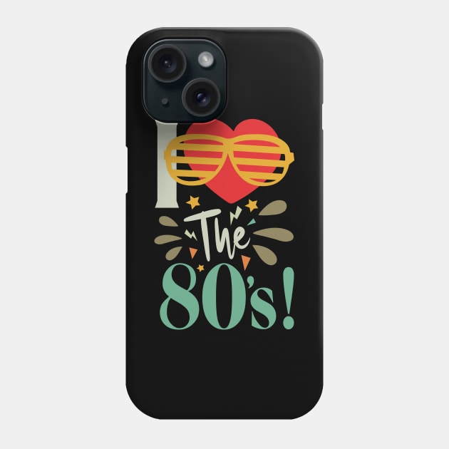 i love the 80s Phone Case by Tesszero