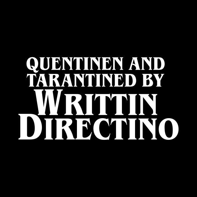 Quentinen and Tarantined by WRITTIN DIRECTINO by artsylab