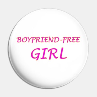 Boyfriend-Free Girl Pin