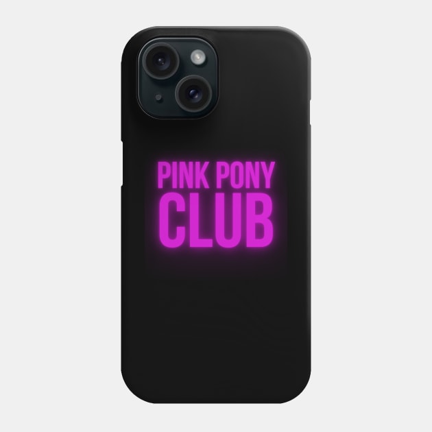 Pink Pony Club Phone Case by kimstheworst