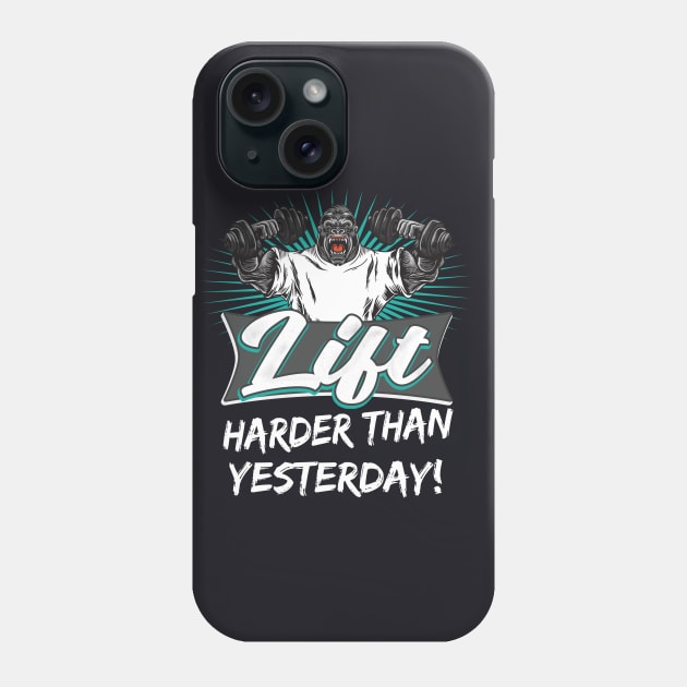 Lift harder than yesterday Workout Motivation Phone Case by Foxxy Merch