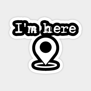 I'm here! Magnet