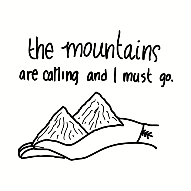 The Mountains are calling and I must go by Haleys Hand