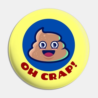 Oh Crap | Cute Poop Pun Pin