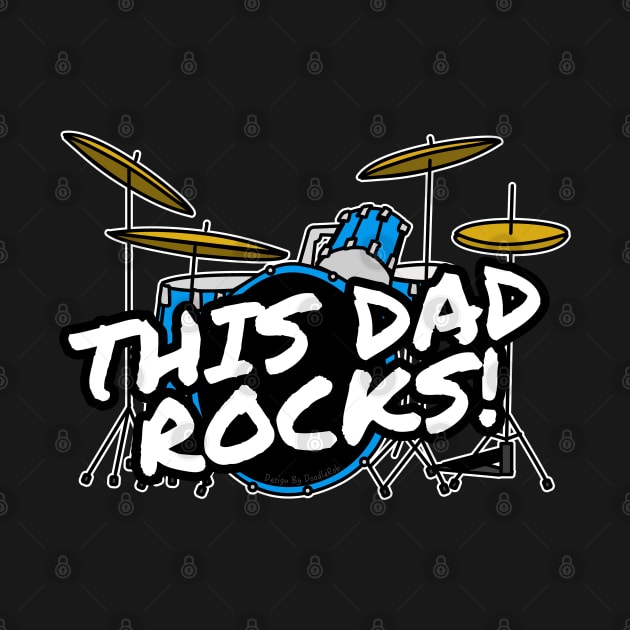 This Dad Rocks Drums Drummer Father's Day by doodlerob