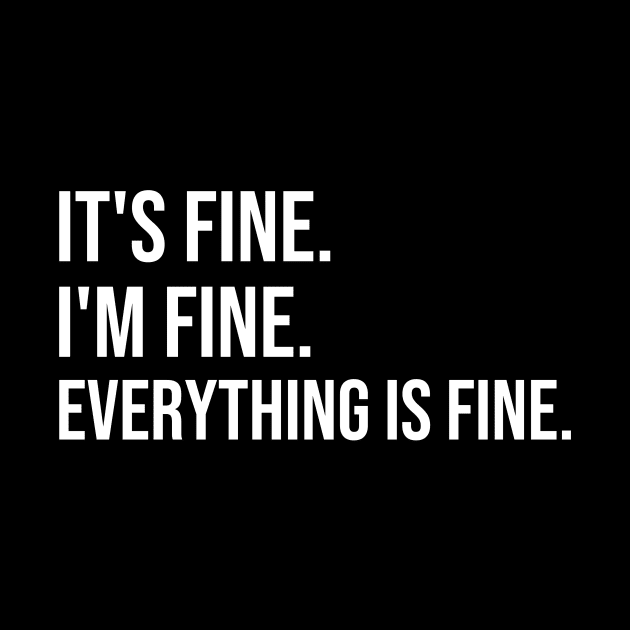 It is fine I am fine everything is fine by warantornstore